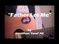 Father Let Me by Jonathan Yusuf Ali - English