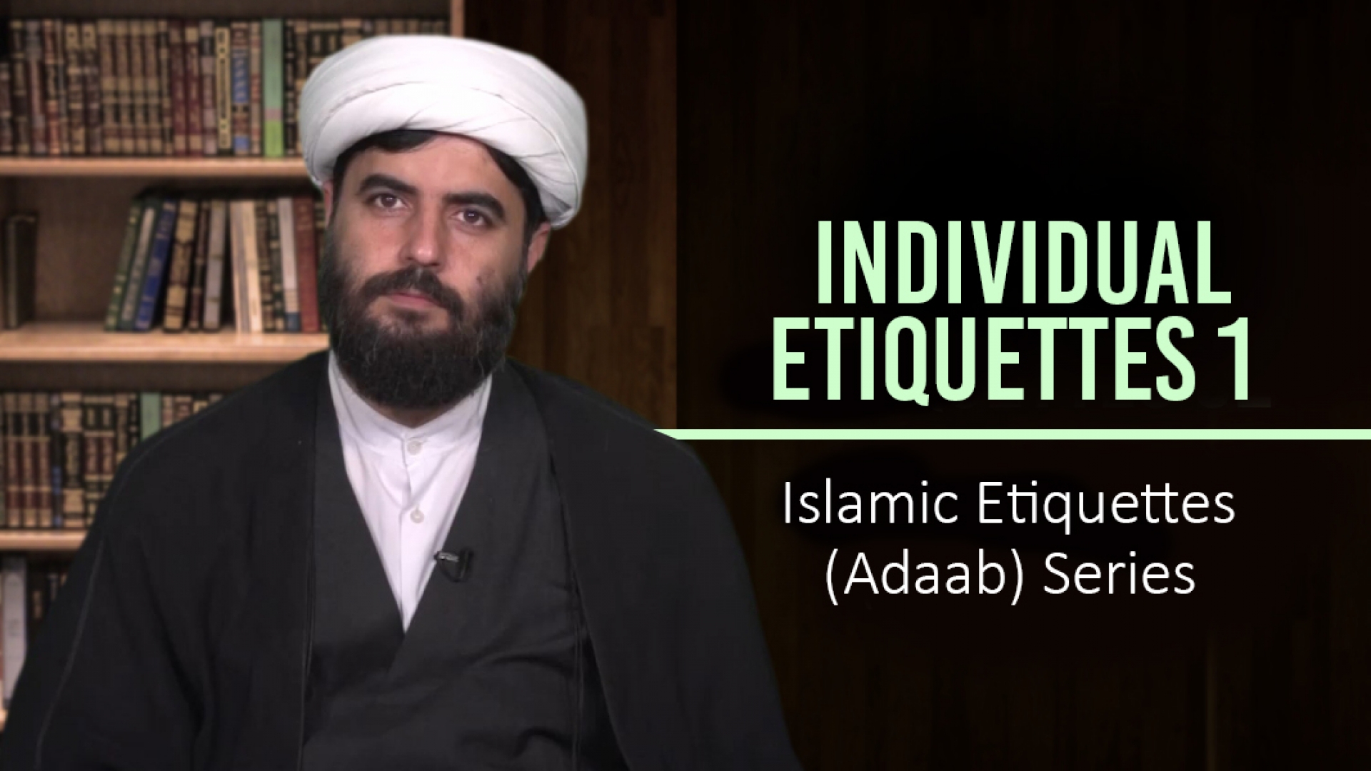 Individual Etiquettes 1 | Islamic Etiquettes (Adaab) Series | Farsi sub English