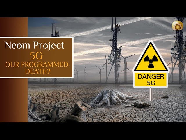 Neom Project (part 11) : 5G, our programmed death ? | French Sub English