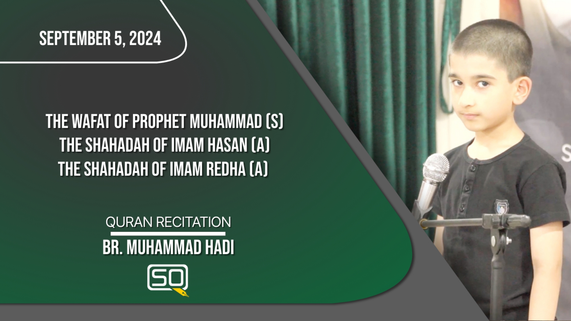 (05September2024) Qur'an Recitation | Br. Muhammad Hadi | The Wafat Of Prophet Muhammad (S) The Shahadah Of Imam Hasan (A) The Shahadah Of Imam Redha (A) | Arabic