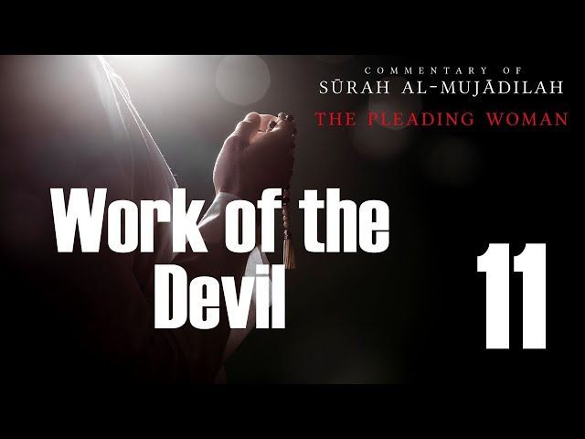 Work of the Devil - Surah al Mujadilah - 11 - English
