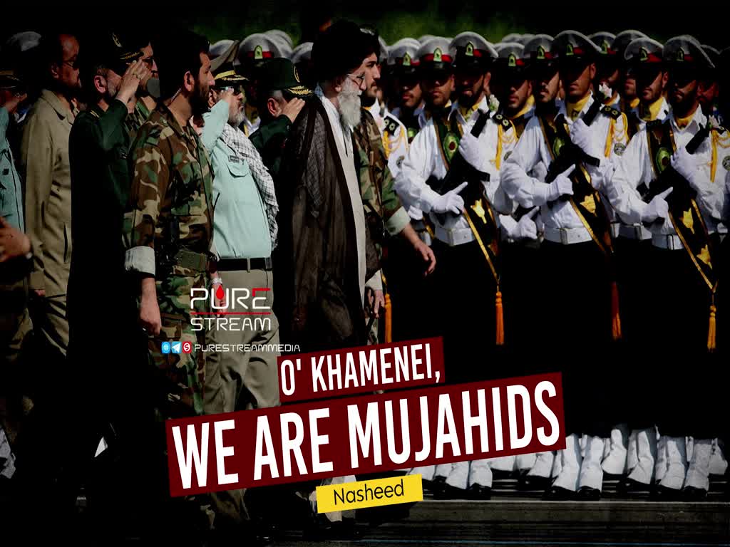 O\' Khamenei, We Are Mujahids | Nasheed  | Arabic Sub English