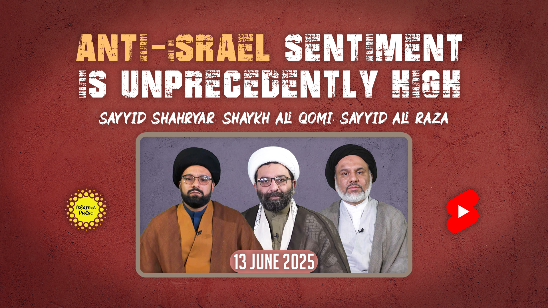 Anti-israel Sentiment Is Unprecedently High | Sayyid Shahryar,Shaykh Ali Qomi,Sayyid Ali Raza | English